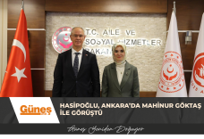 HASİPOĞLU, ANKARA’DA MAHİNUR GÖKTAŞ İLE GÖRÜŞTÜ