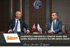 Hasipoğlu Ankara’da Türkiye Kamu-Sen Genel Başkanı Kahveci ile bir araya geldi