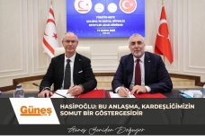 HASİPOĞLU: BU ANLAŞMA, KARDEŞLİĞİMİZİN SOMUT BİR GÖSTERGESİDİR