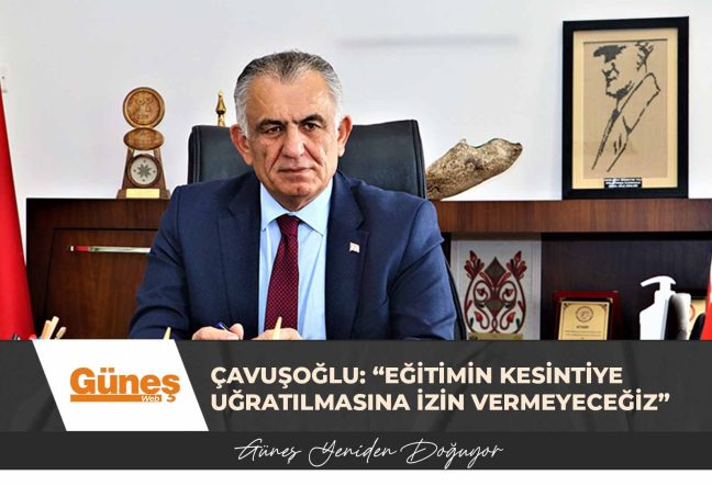Çavuşoğlu: “Eğitimin kesintiye uğratılmasına izin vermeyeceğiz”