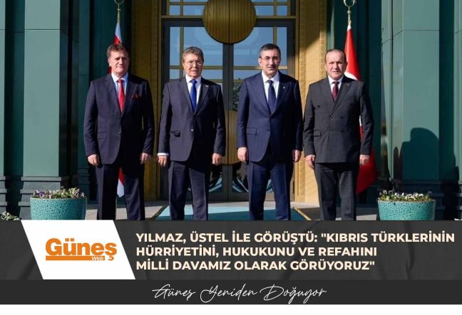 Yılmaz, Üstel ile görüştü: “Kıbrıs Türklerinin hürriyetini, hukukunu ve refahını hesabi tutum içinde olmadan milli davamız olarak görüyoruz”