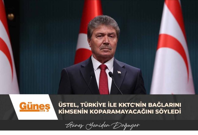 Başbakan Üstel, Türkiye ile KKTC’nin bağlarını kimsenin koparamayacağını söyledi