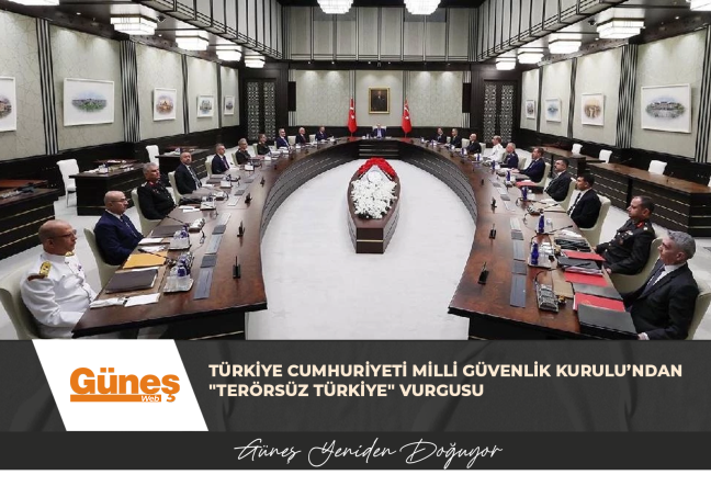 Türkiye Cumhuriyeti Milli Güvenlik Kurulu’ndan “Terörsüz Türkiye” vurgusu