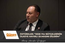 Öztürkler: “2026 yılı bütçelerinin Meclise, ilgili kurumlara, ülkeye hayırlı olmasını dilerim”