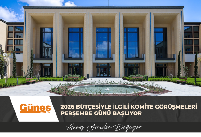2026 bütçesiyle ilgili komite görüşmeleri perşembe günü başlıyor