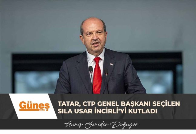 Beşinci Cumhurbaşkanı Tatar, CTP Genel Başkanı seçilen Sıla Usar İncirli’yi kutladı