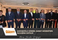 Milli Eğitim Bakanı Çavuşoğlu GÜNSEL Sanat Müzesi’nin açılışına katıldı
