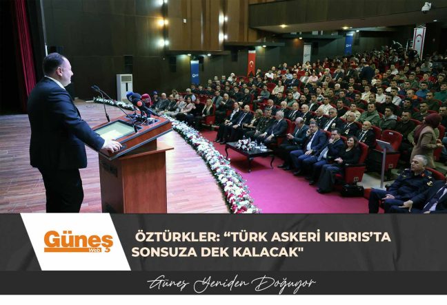 Öztürkler: “Türk askeri Kıbrıs’ta sonsuza dek kalacak”