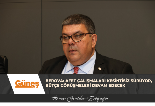 Berova: Afet Çalışmaları Kesintisiz Sürüyor, Bütçe Görüşmeleri Devam Edecek