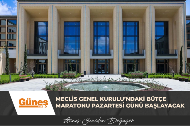 Meclis Genel Kurulu’ndaki bütçe maratonu pazartesi günü başlayacak