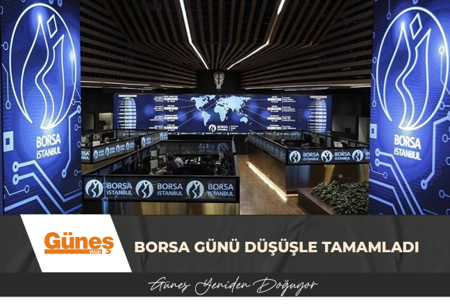Borsa günü düşüşle tamamladı
