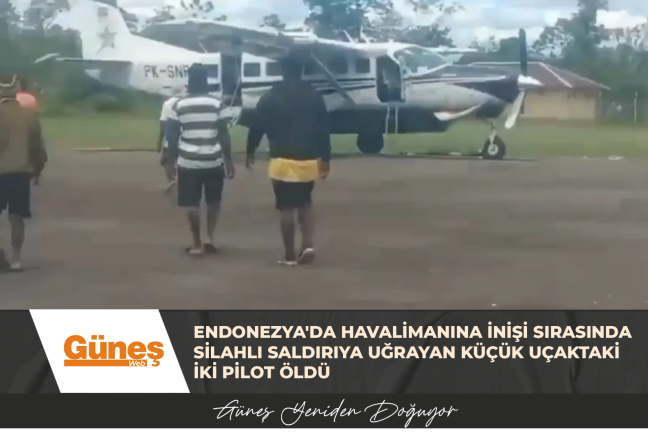 Endonezya’da havalimanına inişi sırasında silahlı saldırıya uğrayan küçük uçaktaki iki pilot öldü
