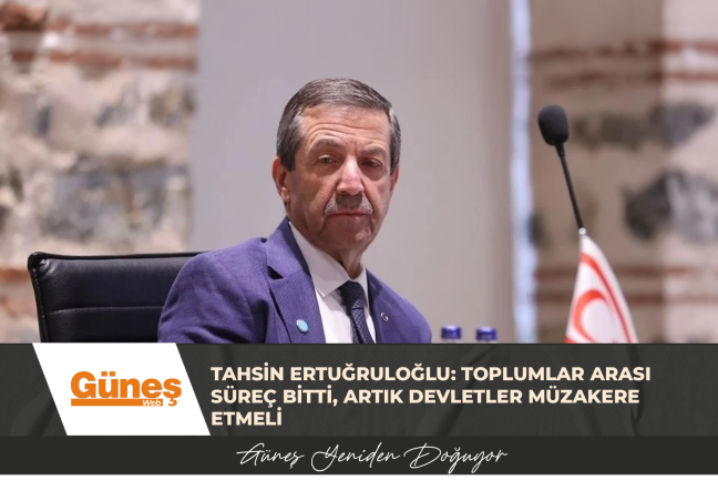 Tahsin Ertuğruloğlu: Toplumlar arası süreç bitti, artık devletler müzakere etmeli