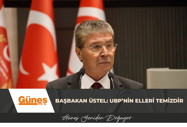 Başbakan Üstel: UBP’nin elleri temizdir
