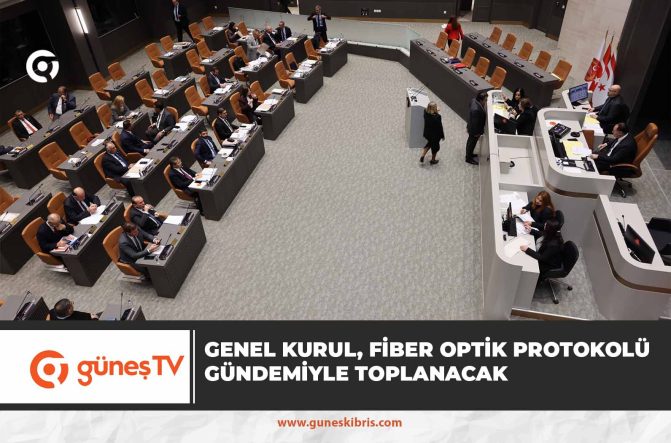 Genel Kurul, Fiber Optik Protokolü gündemiyle toplanacak
