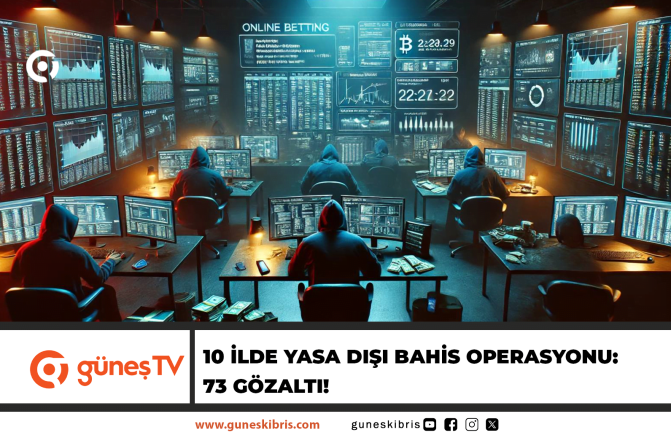 10 İLDE YASA DIŞI BAHİS OPERASYONU: 73 GÖZALTI!