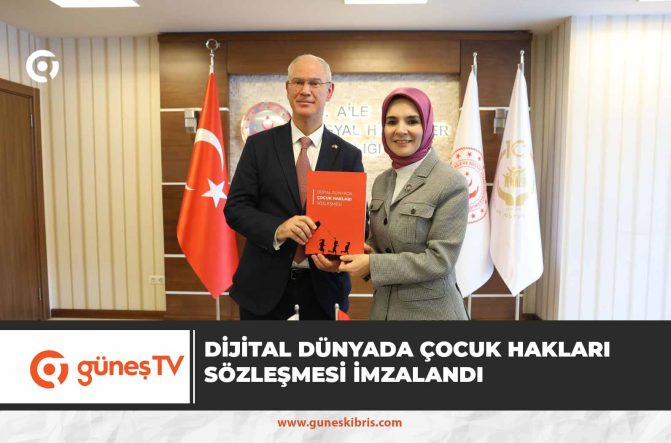 BAKAN HASİPOĞLU “DİJİTAL DÜNYADA ÇOCUK HAKLARI SÖZLEŞMESİ”Nİ İMZALADI