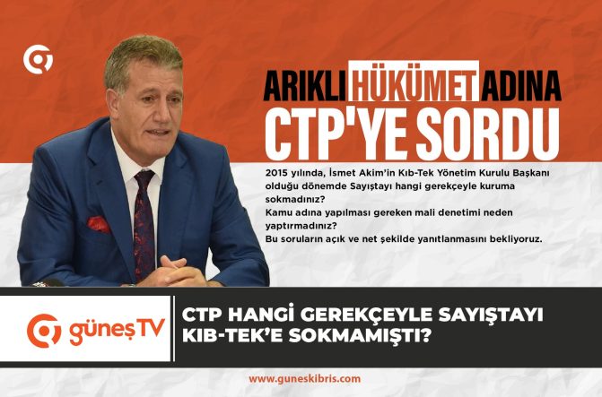 ARIKLI HÜKÜMET ADINA CTP’YE SORDU