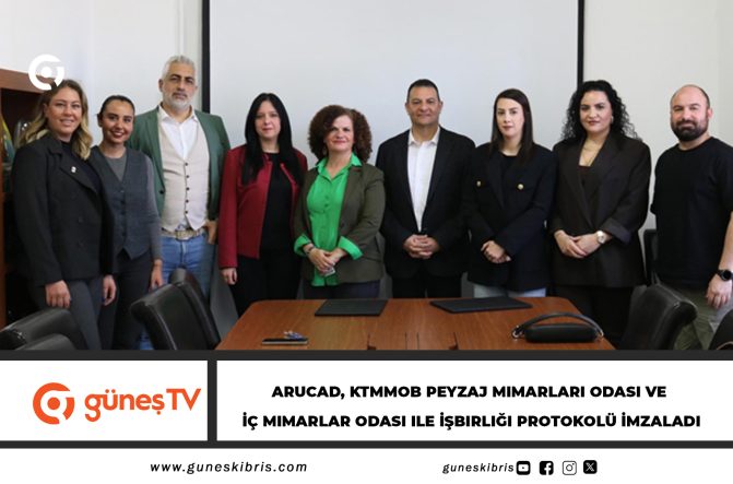 ARUCAD, KTMMOB Peyzaj Mimarları Odası ve İç Mimarlar Odası ile İşbirliği Protokolü İmzaladı