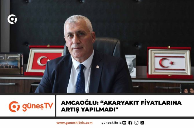 Amcaoğlu: “Akaryakıt fiyatlarına artış yapılmadı, süreç yakından takip ediliyor”