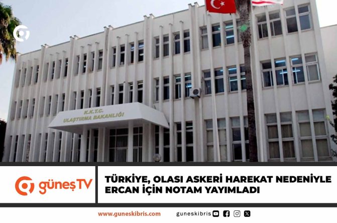 Türkiye, olası askeri harekat nedeniyle Ercan için NOTAM yayımladı