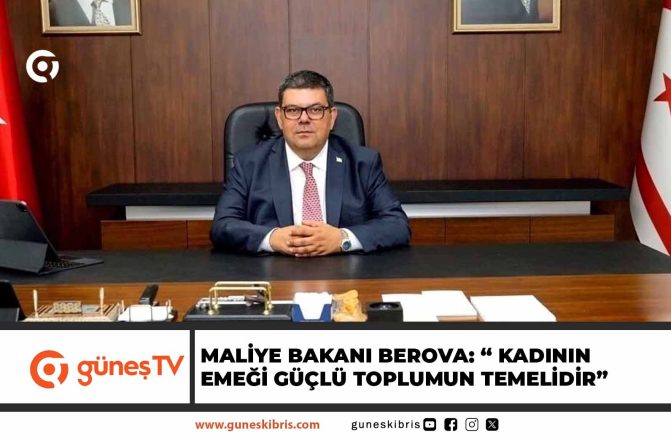 Maliye Bakanı Berova: “ Kadının emeği güçlü toplumun temelidir”
