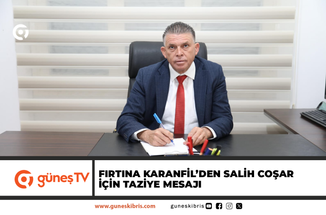 FIRTINA KARANFİL’DEN SALİH COŞAR İÇİN TAZİYE MESAJI
