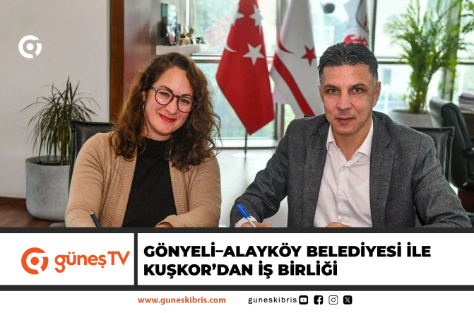 GÖNYELİ–ALAYKÖY BELEDİYESİ İLE KUŞKOR’DAN İŞ BİRLİĞİ