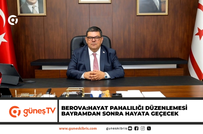 Berova:Hayat pahalılığı düzenlemesi bayramdan sonra hayata geçecek