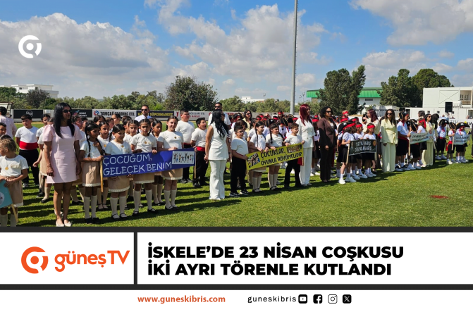 İSKELE’DE 23 NİSAN COŞKUSU İKİ AYRI TÖRENLE KUTLANDI