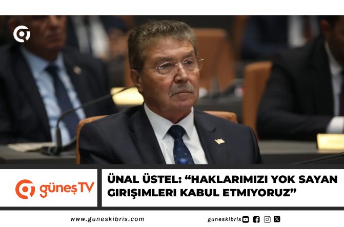 BAŞBAKAN ÜNAL ÜSTEL: “KIBRIS TÜRK HALKININ HAKLARINI YOK SAYAN GİRİŞİMLERİ ASLA KABUL ETMİYORUZ”