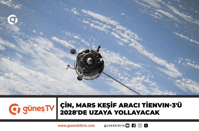 ÇİN, MARS KEŞİF ARACI TİENVIN-3’Ü 2028’DE UZAYA YOLLAYACAK