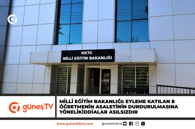 MİLLİ EĞİTİM BAKANLIĞI: EYLEME KATILAN 8 ÖĞRETMENİN ASALETİNİN DURDURULMASINA YÖNELİK İDDİALAR ASILSIZDIR