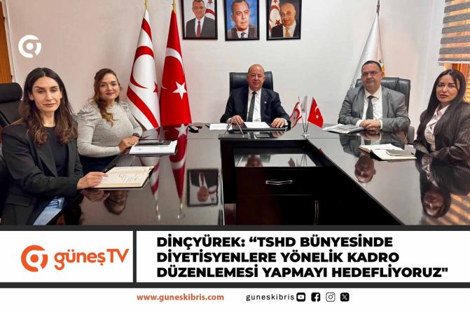 Dinçyürek: “TSHD bünyesinde diyetisyenlere yönelik kadro düzenlemesi yapmayı hedefliyoruz”
