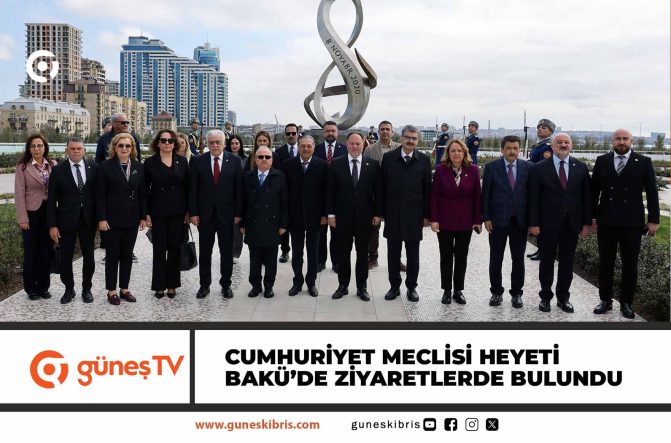 Cumhuriyet Meclisi heyeti Bakü’de ziyaretlerde bulundu