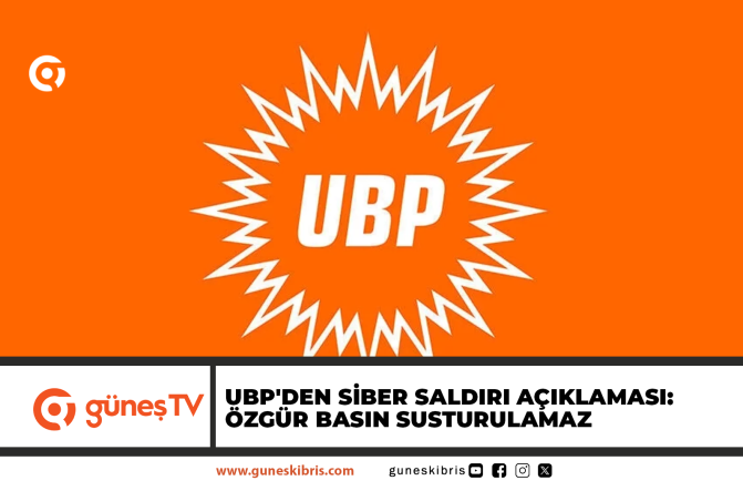 UBP’DEN SİBER SALDIRI AÇIKLAMASI: ÖZGÜR BASIN SUSTURULAMAZ