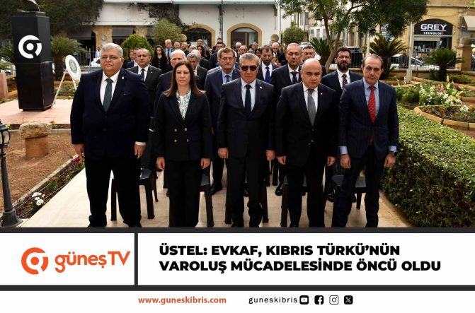 Başbakan Ünal Üstel: Evkaf, Kıbrıs Türkü’nün varoluş mücadelesinde öncü oldu