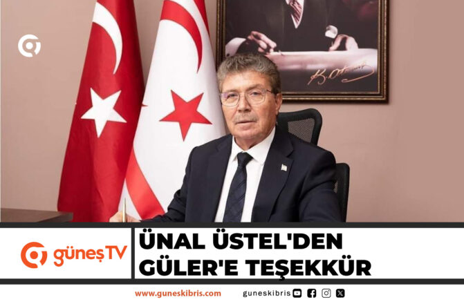 ÜNAL ÜSTEL’DEN YAŞAR GÜLER’E TEŞEKKÜR: TÜRKİYE’NİN GARANTÖRLÜĞÜ EN ÖNEMLİ GÜVENCEMİZDİR