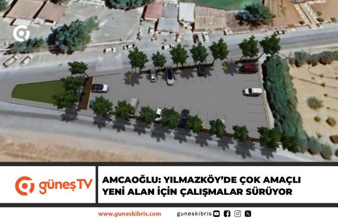 AMCAOĞLU: YILMAZKÖY’DE ÇOK AMAÇLI YENİ ALAN İÇİN ÇALIŞMALAR SÜRÜYOR
