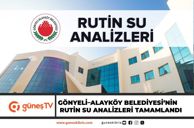 GÖNYELİ–ALAYKÖY BELEDİYESİ’NİN RUTİN SU ANALİZLERİ TAMAMLANDI