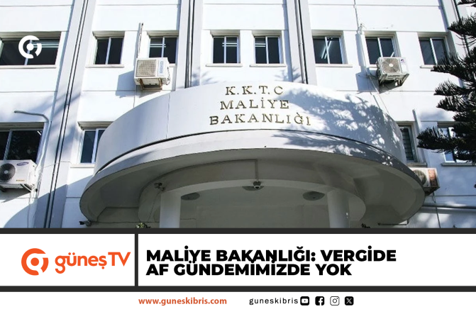 MALİYE BAKANLIĞI: VERGİDE AF GÜNDEMİMİZDE YOK