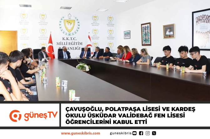 ÇAVUŞOĞLU, POLATPAŞA LİSESİ VE KARDEŞ OKULU ÜSKÜDAR VALİDEBAĞ FEN LİSESİ ÖĞRENCİLERİNİ KABUL ETTİ