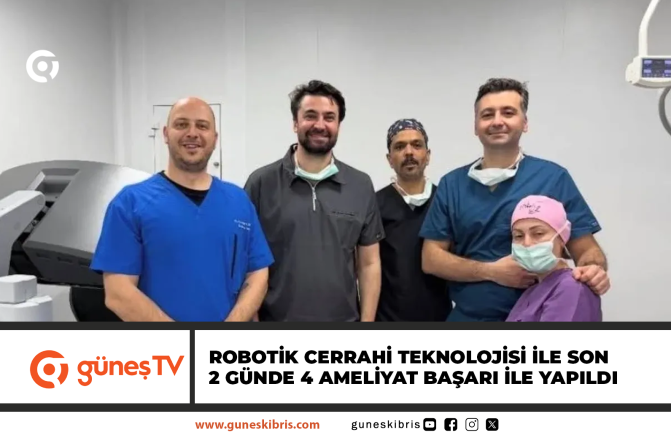 Robotik Cerrahi Teknolojisi ile son 2 günde 4 ameliyat başarı ile yapıldı