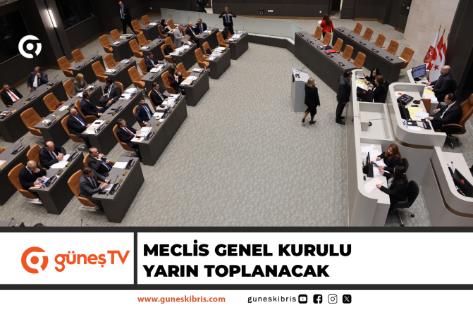 Meclis Genel Kurulu yarın toplanacak