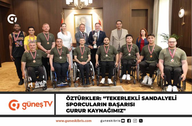 Öztürkler: “Tekerlekli sandalyeli sporcuların başarısı gurur kaynağımız”