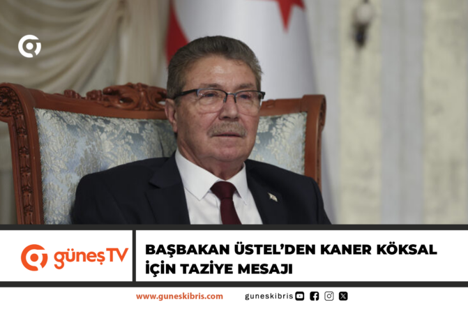 Başbakan Üstel’den Kaner Köksal İçin Taziye Mesajı