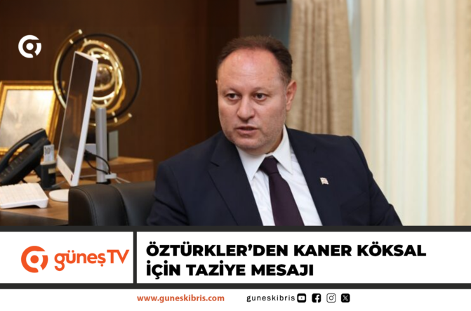 Öztürkler’den Kaner Köksal İçin Taziye Mesajı