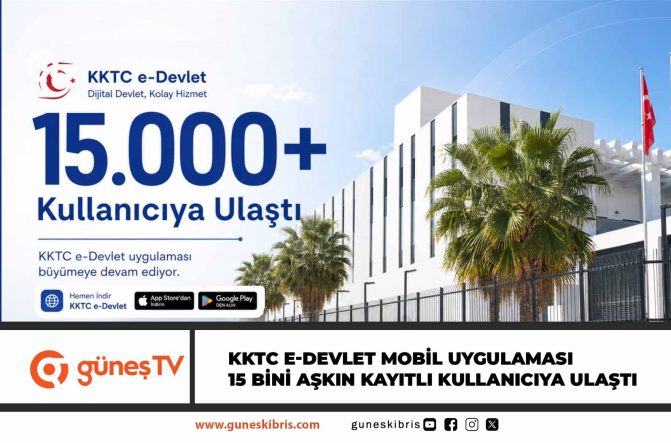 KKTC e-Devlet Mobil Uygulaması 15 Bini Aşkın Kayıtlı Kullanıcıya Ulaştı