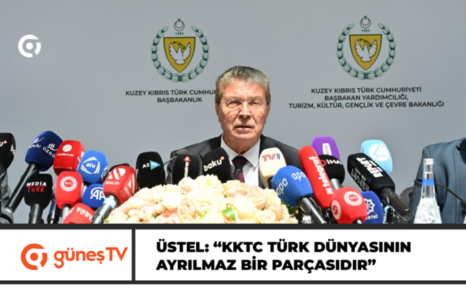 Üstel: “KKTC Türk dünyasının ayrılmaz bir parçasıdır”