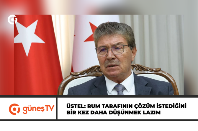 Üstel: Rum tarafının çözüm istediğini bir kez daha düşünmek lazım